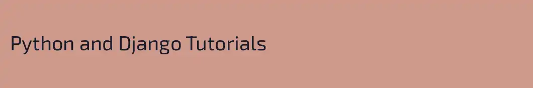 Python and Django Tutorials